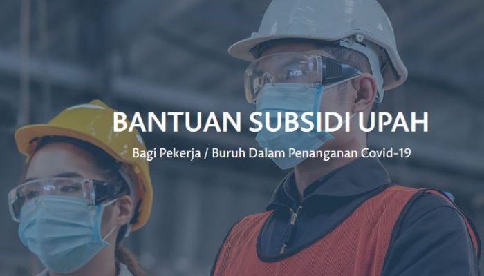 Pemerintah Akan Perluas Penerima Bantuan Subsidi Upah Bagi Pekerja