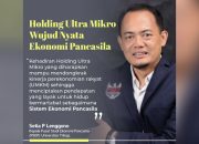 Ketua PSEP Trilogi: Semangat Holding Ultra Mikro Selaras dengan Ekonomi Pancasila