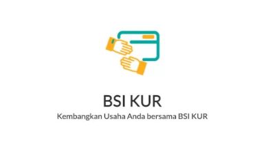 KUR BSI 2023 Dibuka, Berikut Syarat Dan Ketentuannya